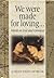 We Were Made for Loving (Helen Exley Giftbook)