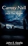 Carroty Nell: The Last Victim of Jack the Ripper