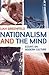 Nationalism and the Mind: Essays on Modern Culture