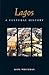 Lagos: A Cultural History