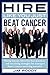 Hire Like You Just Beat Cancer by Jim Roddy