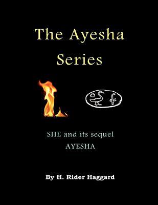 The Ayesha Series: SHE and its sequel Ayesha