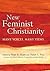 New Feminist Christianity: ...