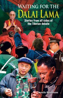 Waiting for the Dalai Lama: Stories from All Sides of the Tibetan Debate (Paperback)