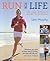 Run for Life: The Real Woman's Guide to Running