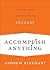 Accomplish Anything