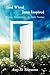 God Wired Jesus Inspired: Poems, Revelations, & Short Stories