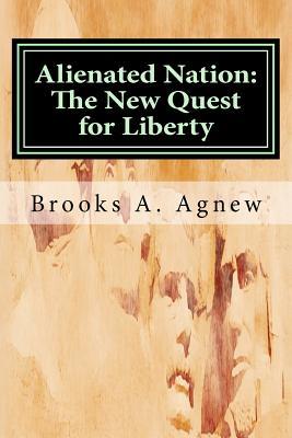 Alienated Nation: The New Quest for Liberty (Paperback)