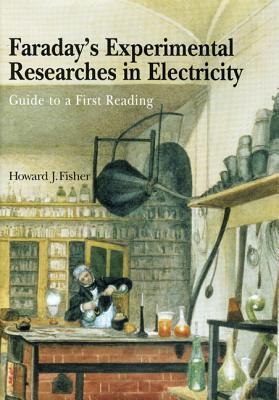 Faraday's Experimental Researches in Electricity: Guide to a first reading