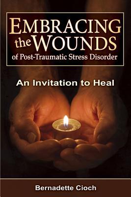 Embracing the Wounds of Ptsd: An Invitation to Heal (Paperback)