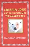 Siberia John and the Mystery of the Amazing Zoo