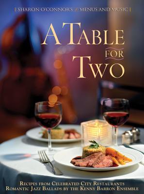 A Table for Two: Recipes from Celebrated City Restaurants