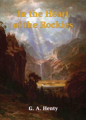 In the Heart of the Rockies: A Story of Adventure in Colorado (Paperback)