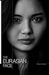 The Eurasian Face by Kirsteen Zimmern