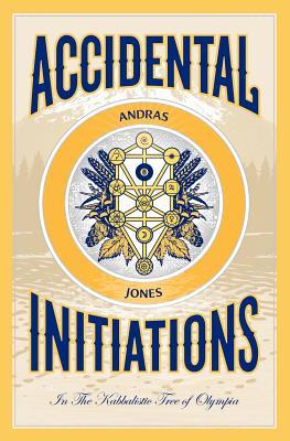 Accidental Initiations: In The Kabbalistic Tree of Olympia (Paperback)