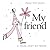 My Friend (Helen Exley Giftbook)