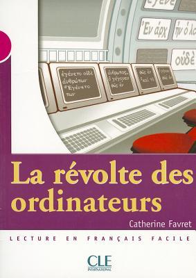 LECTURE CLE LA REVOLTE DES ORDINATEURS LECTURE EN FRANCAIS FACILE
