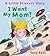 I Want My Mom!