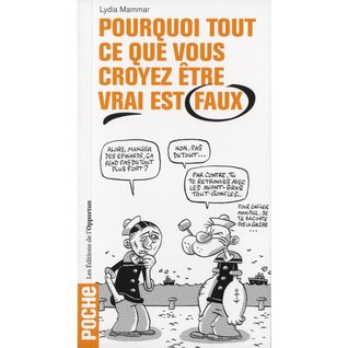 Pourquoi tout ce que vous croyez être vrai est faux