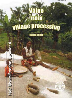Value from Village Processing (FAO Diversification Booklets)