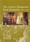 The Austro-Hungarian Dual Monarchy (1867-1918)