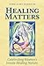 Healing Matters: Celebrating Women's Innate Healing Nature