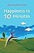 Happiness in 10 Minutes by Brian Mountford