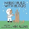 When I Build With Blocks by Niki Alling