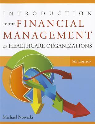 Introduction to the Financial Management of Healthcare Organizations (Paperback)