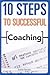 10 Steps to Successful Coaching by Sophie Oberstein