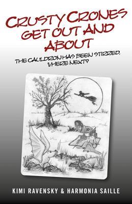 Crusty Crones Get Out and About: The Cauldron Has Been Stirred, Where Next? (Paperback)