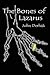 The Bones of Lazarus