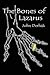 The Bones of Lazarus