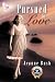 Pursued by Love