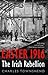 Easter 1916: The Irish Rebellion