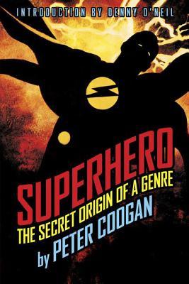 Superhero: The Secret Origin of a Genre (Paperback)