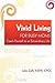 Vivid Living for Busy Moms: Coach Yourself to an Extraordinary Life