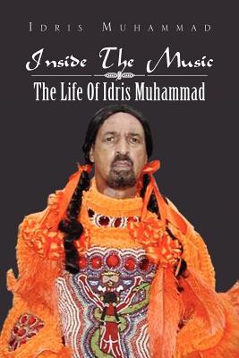Inside the Music: The Life of Idris Muhammad (Paperback)