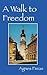 A Walk to Freedom