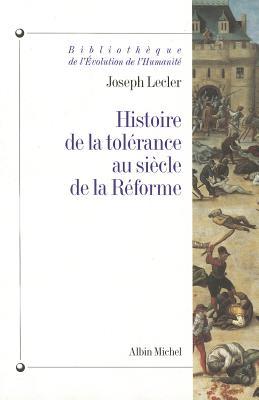 Histoire de la tolérance au siècle de la Réforme