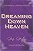 Dreaming Down Heaven