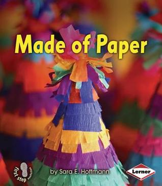 Made of Paper (First Step Nonfiction: Exploring Materials)