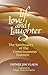 Life, Love and Laughter: The Spirituality of the Consciousness Examined