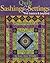 Quilt Sashings & Settings: The Basics & Beyond