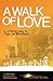A Walk of Love by Papa Joe Bradford