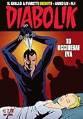 Diabolik Anno LII n. 1: Tu ucciderai Eva