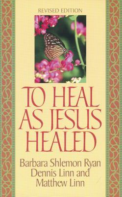 To Heal As Jesus Healed (Paperback)