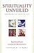 Spirituality Unveiled: Awakening to Creative Life