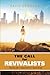 The Call for Revivalists: Raising Up a Supernatural Generation