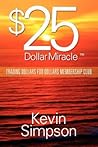 $25 Dollar Miracle: Trading Dollars for Dollars Membership Club